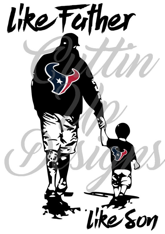 Download Like Father Like Son Houston Texans SVG Cutting by CuttinUpGifts