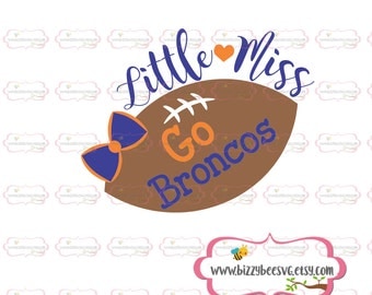 Football svg Little miss Go Broncos SVG, DXF, EPS cut file girls svg kids svg baby cut file baby svg sayings svg baseball cut file football