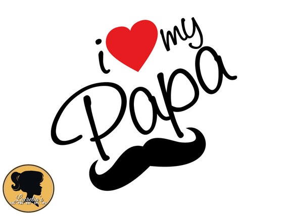 Quote Svg love my Papa SVG I love my papa Silhouette love