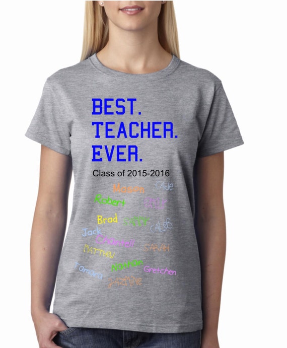 Teacher appreciation gift Best Teacher Ever shirt