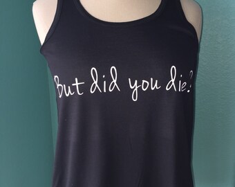But did you die? Yoga workout tank barre crossfit