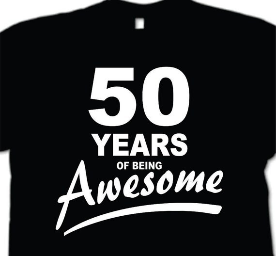 50 and awesome t shirt