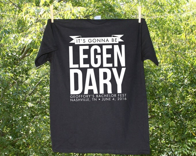 Legendary Bachelor Party Shirt with Customized Name and Date - TE