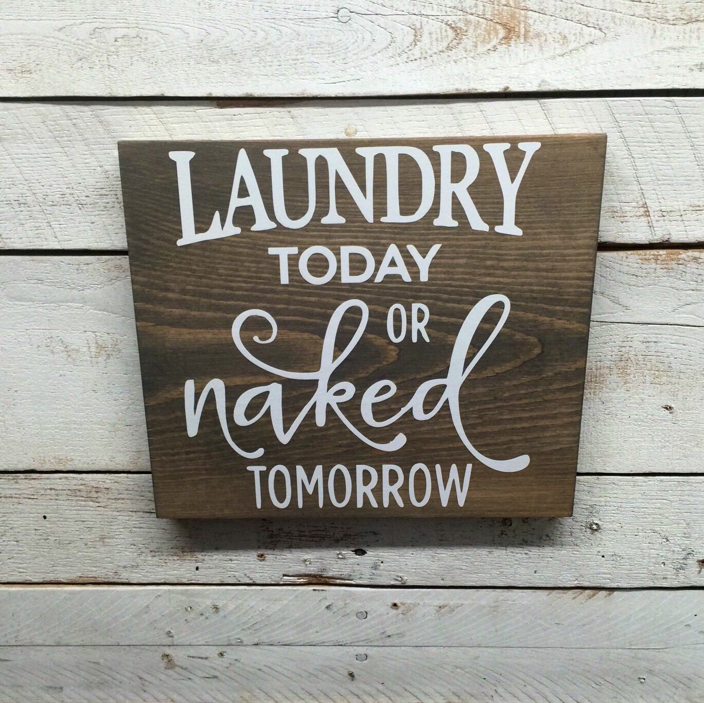 Download Rustic Laundry Room Decor-Laundry today or naked tomorrow