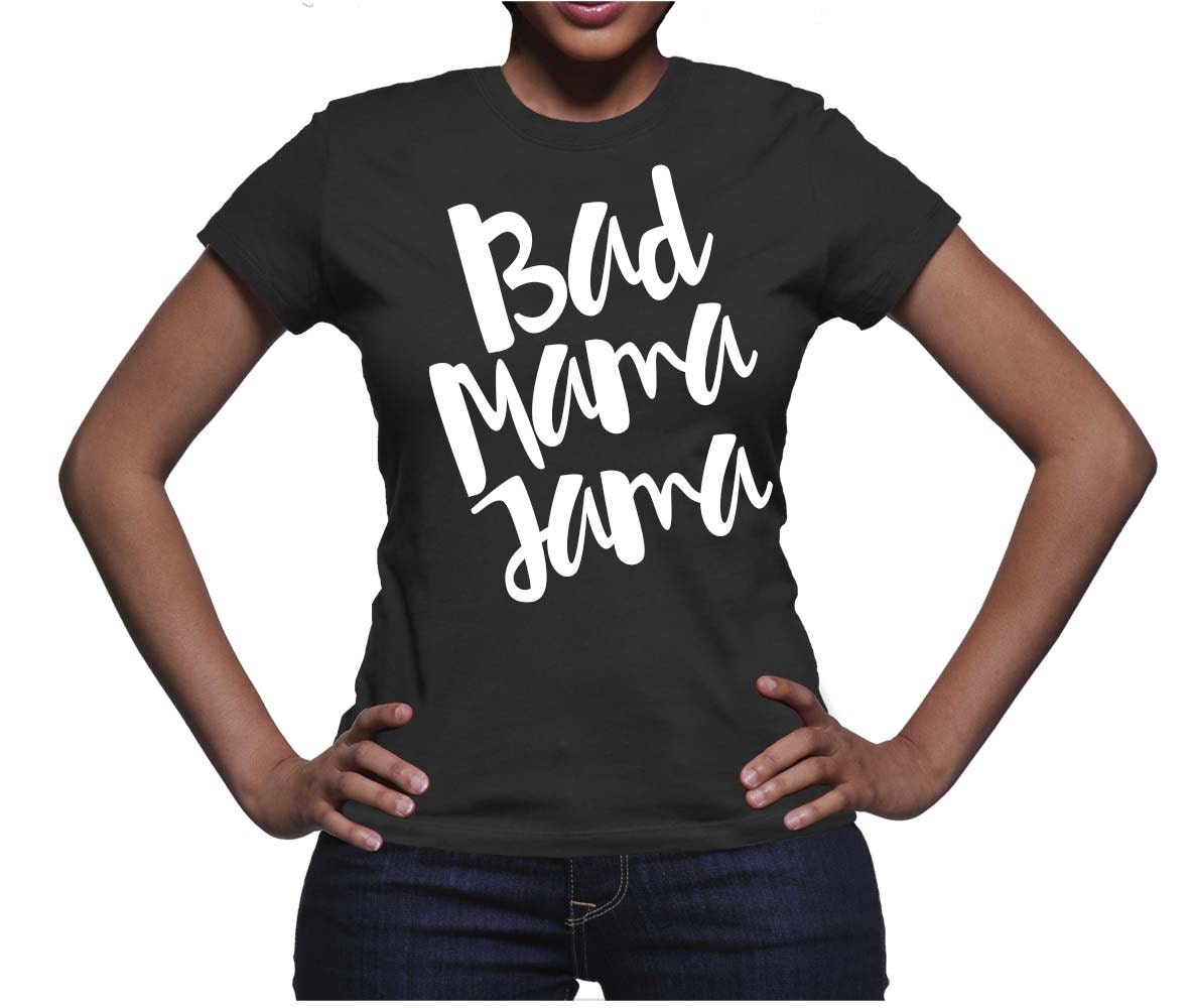 NEW Bad Mama Jama Tshirt Girl Power Graphic Tee Mom