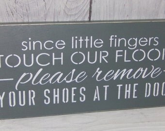 Remove Your Shoes Sign, Since Little Fingers Touch Our Floors Please Remove Your Shoes At The Door, Take Your Shoes Off Sign, Shoe Sign