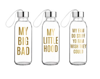 SALE My Big Bad My Little Hood My Fam Do Stuff Yo Fam Wish They Could > Glass Water Bottle > Sorority Gifts > Sister Gifts