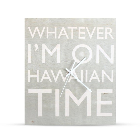 15x18in Whatever I'm On Hawaiian Time Clock