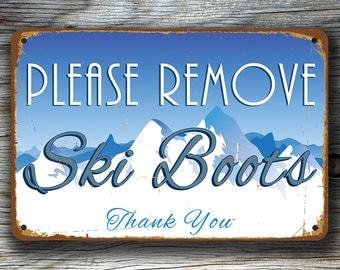 REMOVE SKI BOOTS Sign, Please Remove your Ski Boots Sign, Vintage style remove ski boots sign, Ski Decor, Ski Sign, Ski Poster, Ski Boots