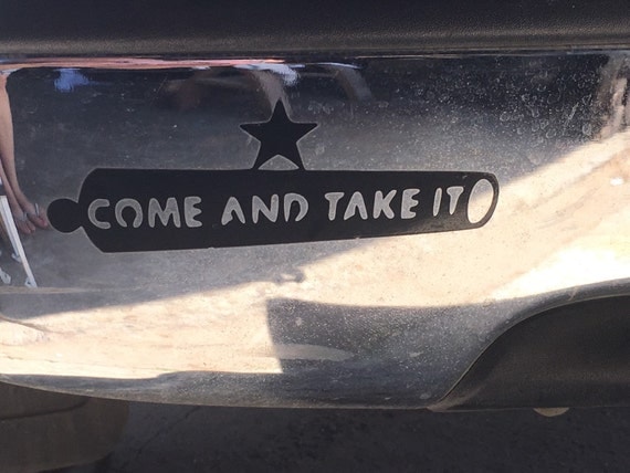 Items similar to Come and Take it sticker, Come and Take it decal ...