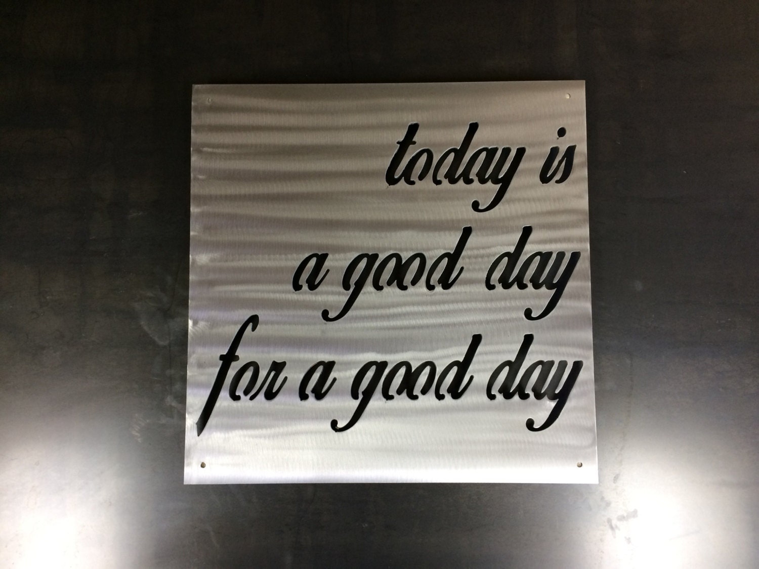 Today is a good day for a good day Polish satin nickel finish