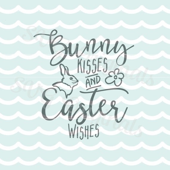 Download Easter SVG Bunny Kisses and Easter Wishes SVG Vector File. So