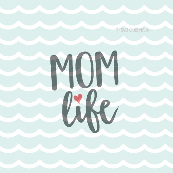 Download Mom Life SVG File. Cricut Explore and more. Cut or Printable.