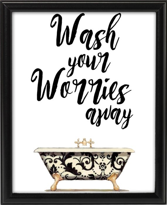 wash your worries away art print