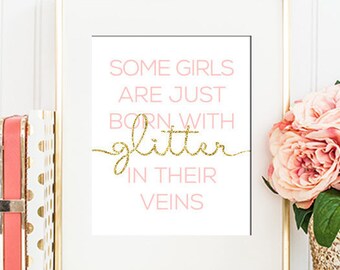 Items similar to Some Girls Are Just Born With Glitter In Their Veins ...
