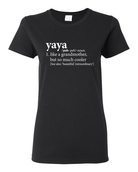 Yaya Shirt Definition of a Grandmother Tee Shirt T-Shirt