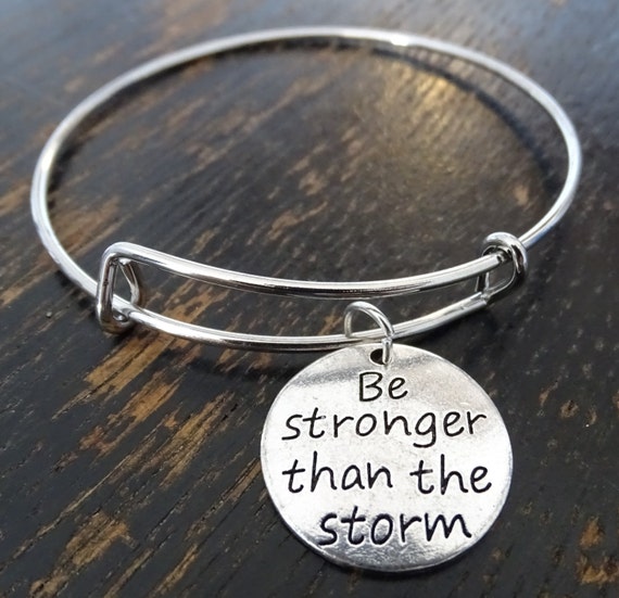 Be Stronger Than the Storm Bangle Bracelet Adjustable