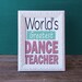 Dance Teacher Gift Printable Digital Print Dance Instructor