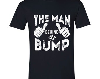 Husband Gift The Man Behind the Bump Mens T shirt Valentine's Gift Father's Day Gift for Dad Maternity Dad to be BLACK
