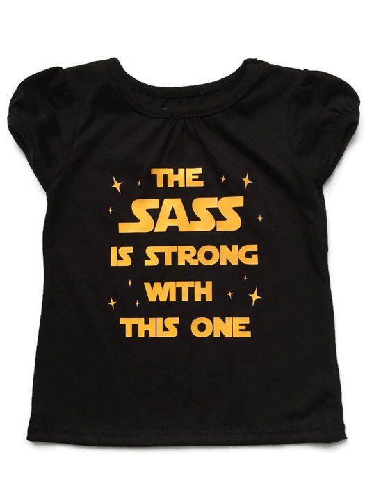 Girl Toddler Shirt The sass is strong with this one toddler