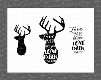 Love Me Like You Love Deer Season SVG Design for Silhouette and other craft cutters (.svg/.dxf/.eps/.pdf)