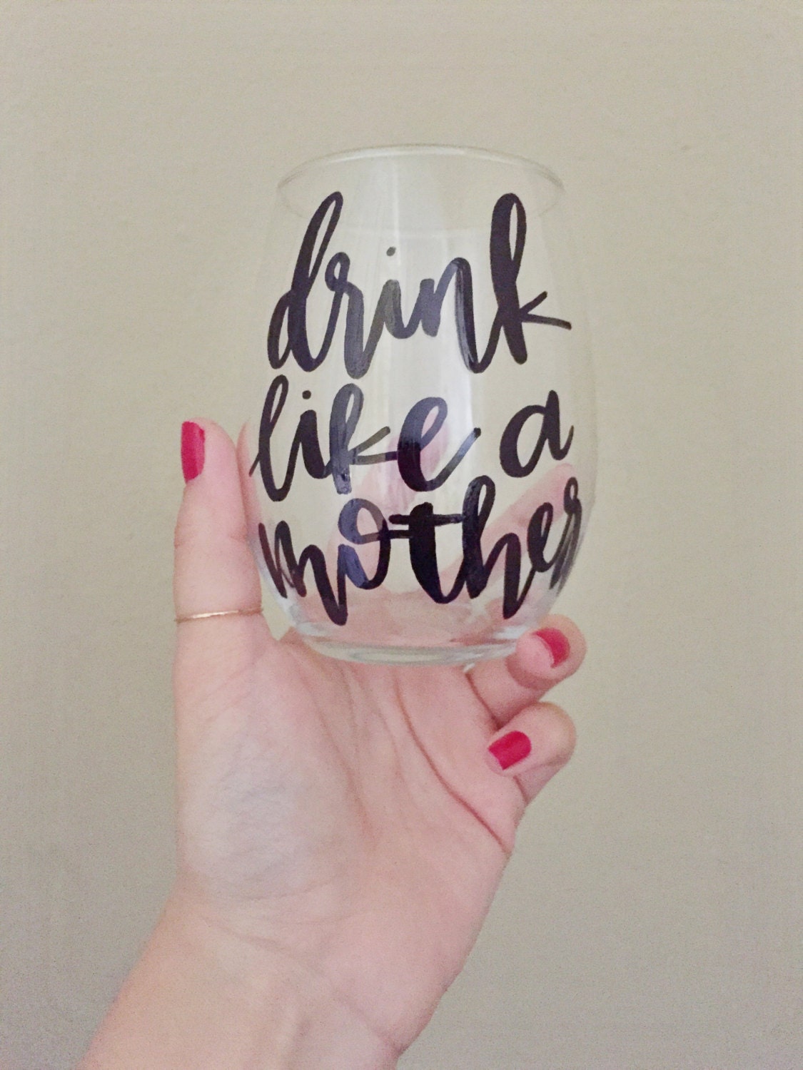 hand lettered calligraphy wine glass // drink like a mother