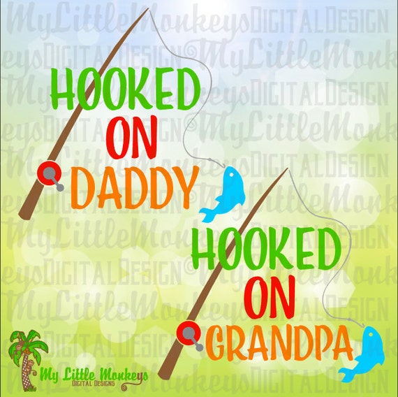 Download Hooked on Daddy SVG Hooked on Grandpa SVG Fishing Pole svg