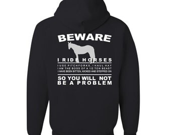 BEWARE I Ride Horses, You Will Not Be A Problem Pullover Hooded Sweatshirt