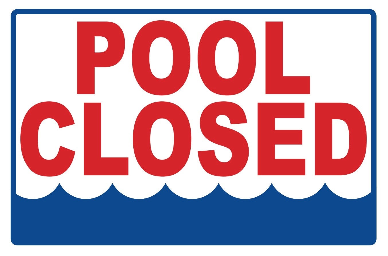 POOL CLOSED Property Pool Sign 446
