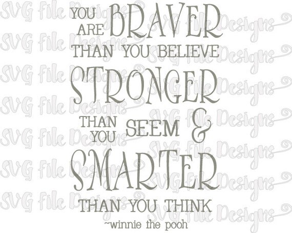 Free Free 95 You Are Braver Than You Believe Svg SVG PNG EPS DXF File