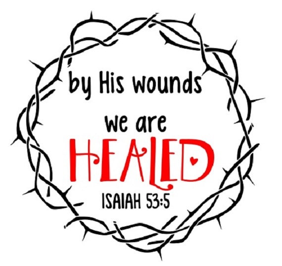 Download His Wounds SVG//Easter//Christian SVG//Bible Verse SVG