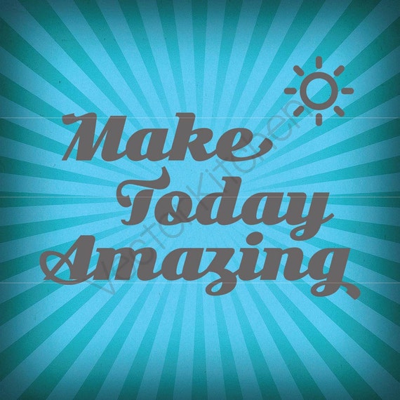 Make today Amazing Printable Poster Vector Template SVG EPS