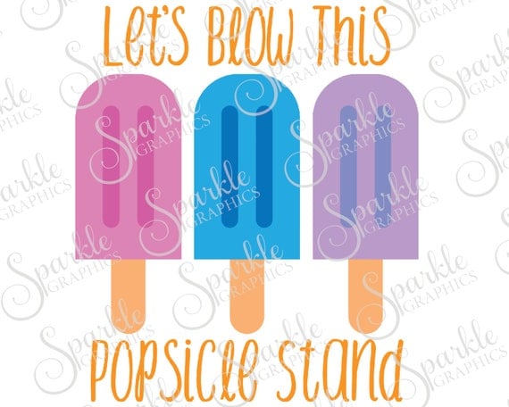 let-s-blow-this-popsicle-stand-popsicle-summer-svg-summer