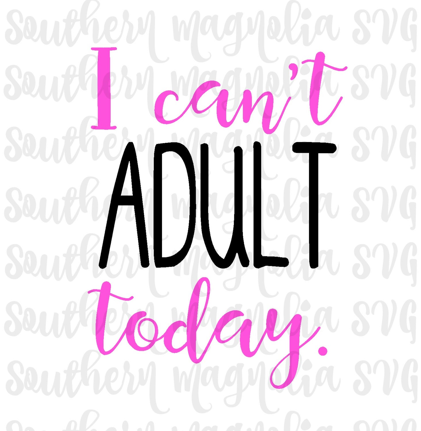Download I Can't Adult Today Silhouette Cricut Cut File SVG