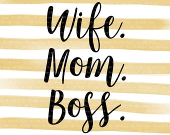 Wife Mom Boss - Mom life - baby - kids - svg dxf eps png cut file - silhouette - cricut - cutting machine