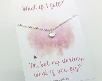 bird necklace, gold or silver -graduation gift for her, graduate gift, college graduation, What if I fall? Oh but my darling what if you fly