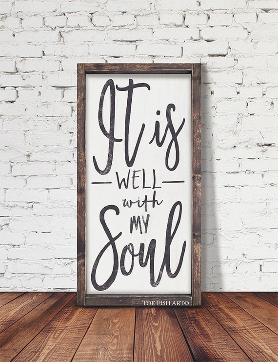 It Is Well With My Soul Sign HAND LETTERED Rustic Sign