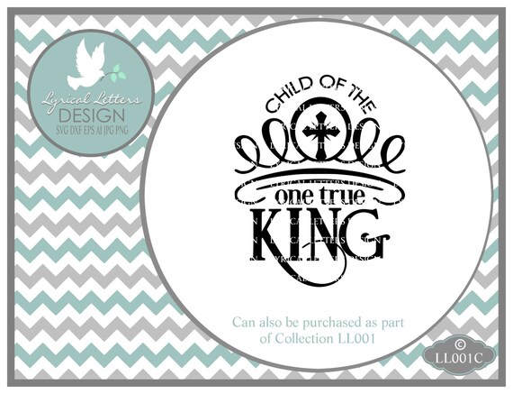 Download Child of the One True King LL001 C SVG Cutting File