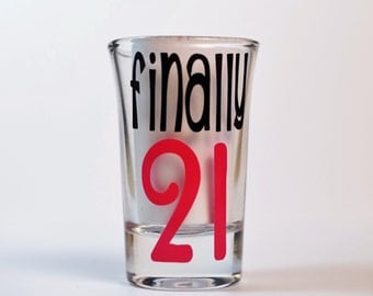 Finally 21 Shot Glass | 21st Birthday | Personalized Shot Glass | 21st Birthday Gift | Party Shot Glass | Finally 21 | 21st| Shot Glass