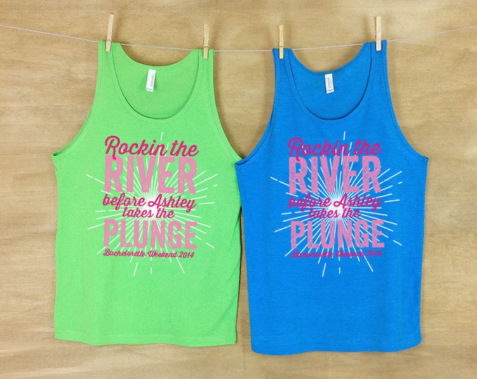 Rocking the River Before She Takes The Plunge Personalized Bachelorette Beach Tanks - Sets