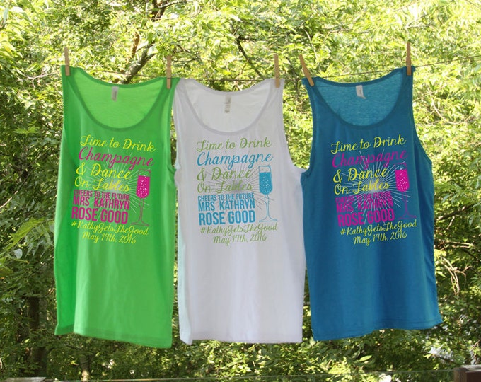 Time to Drink Champagne and Dance on the Table Beach Tank Sets - Group Bachelorette Personalized with location and date