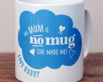 Personalised 'Mum Is No Mug' Mug/ Mum Mug/ Mother's Day Gift