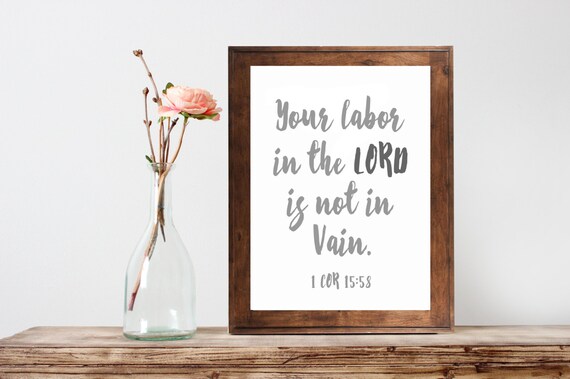 Bible Quote Printable Your Labor in the LORD is not in Vain