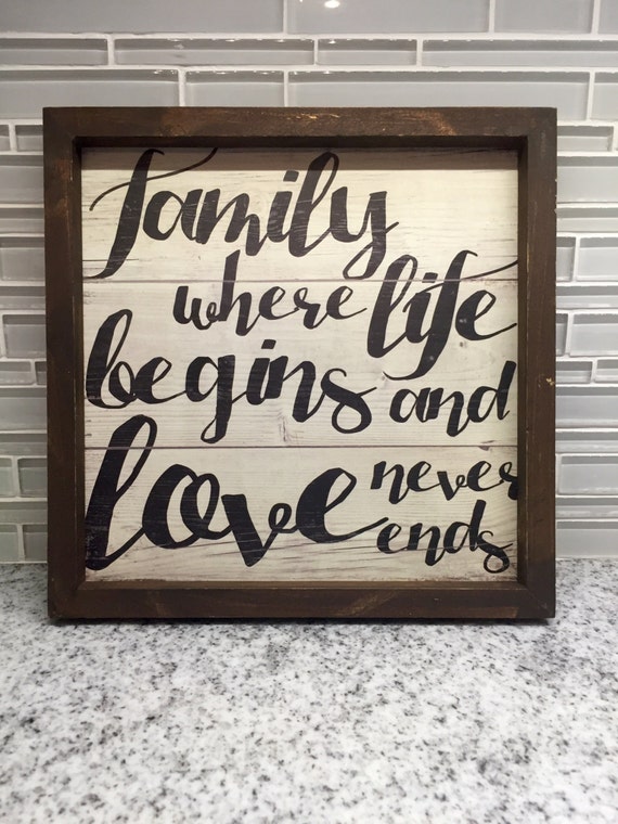 Family Life Begins and Love Never Ends Wood sign Printed on