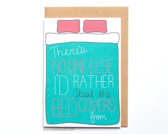 Anniversary card - Valentines day card - Birthday card - funny steal bed covers boyfriend card for him love I love you blanket stealer