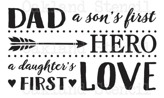 Dad STENCILDad a son's first Hero a daughter's first