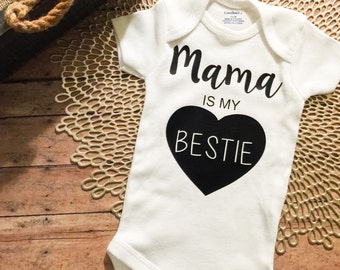Mama is my Bestie - Baby Girl Onesie - Cute Girl Outfit - Trendy Baby Onesie - Baby Shower Gift -