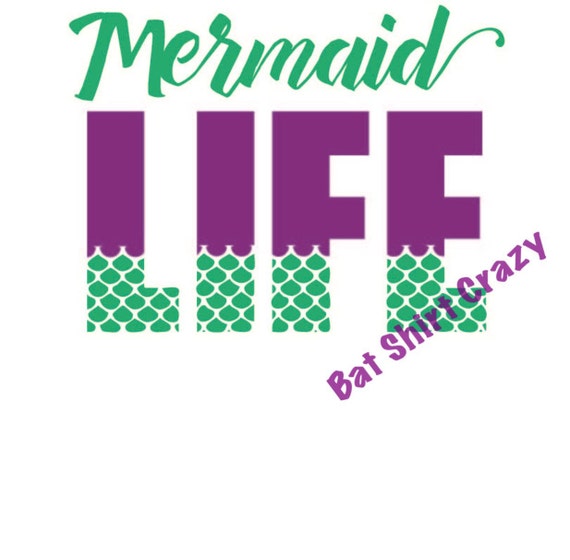 Download Mermaid Life SVG Mermaid Scales Mermaid Tee by BatShirtCrazy1