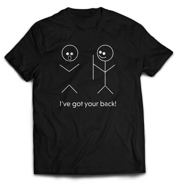 I've Got Your back T-Shirt Funny Pun Shirt Humor Cute Tee