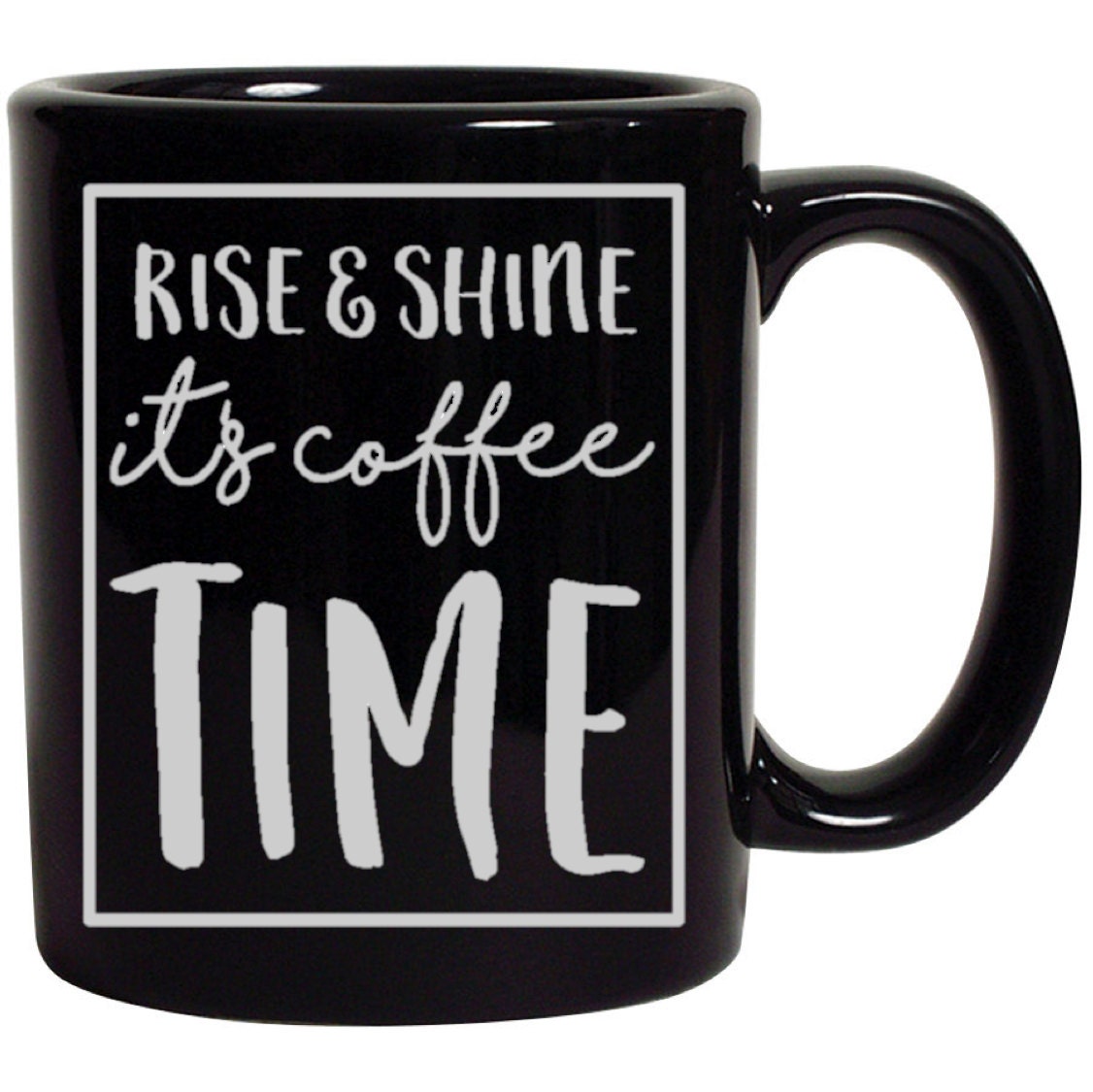 Rise and Shine It's Coffee Time Decal Sticker / Coffee Mug